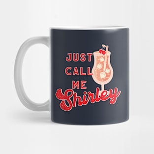 Just Call Me Shirley Mug